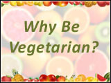 Why Be Vegetarian?