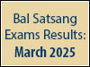 Bal Satsang Exams: Results for March 2025