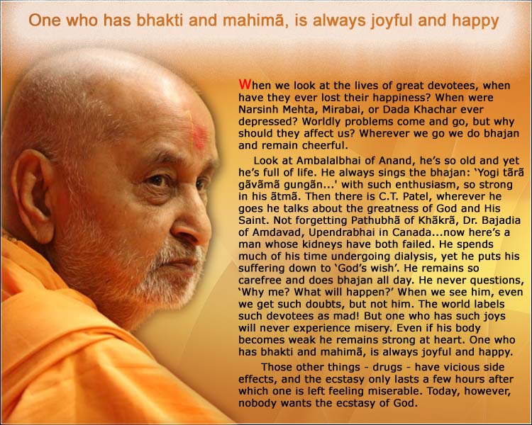 One who has bhakti and mahimã, is always joyful and happy